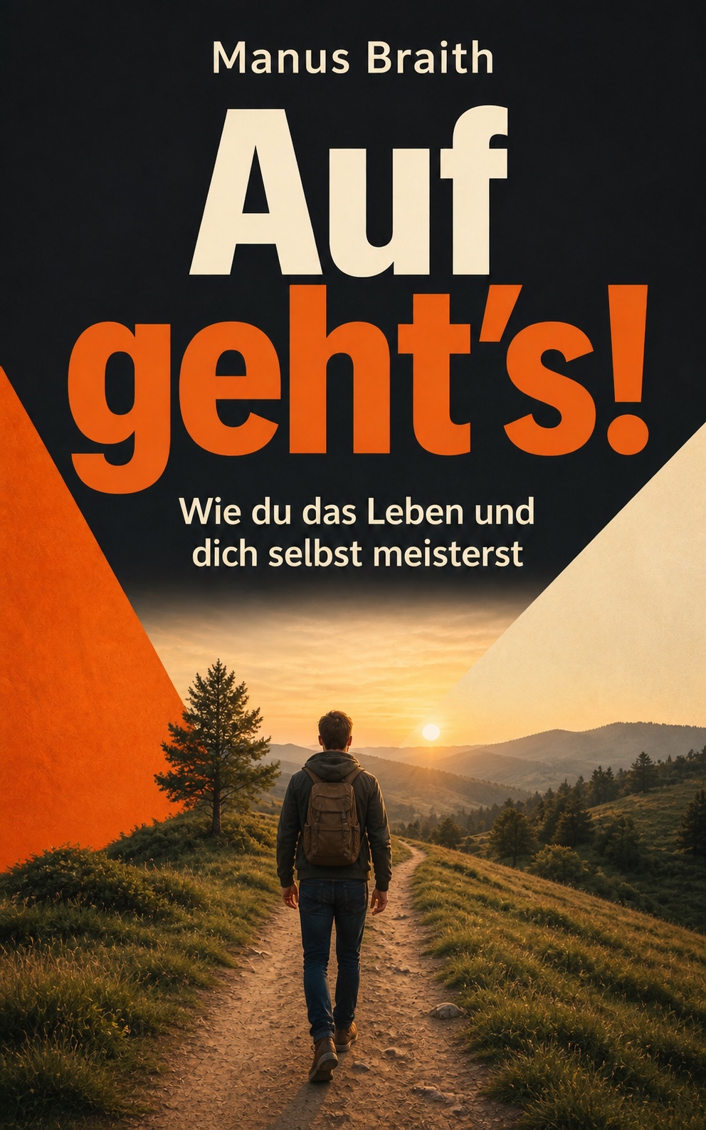 Auf geht’s! – Wie du das Leben und dich selbst meisterst